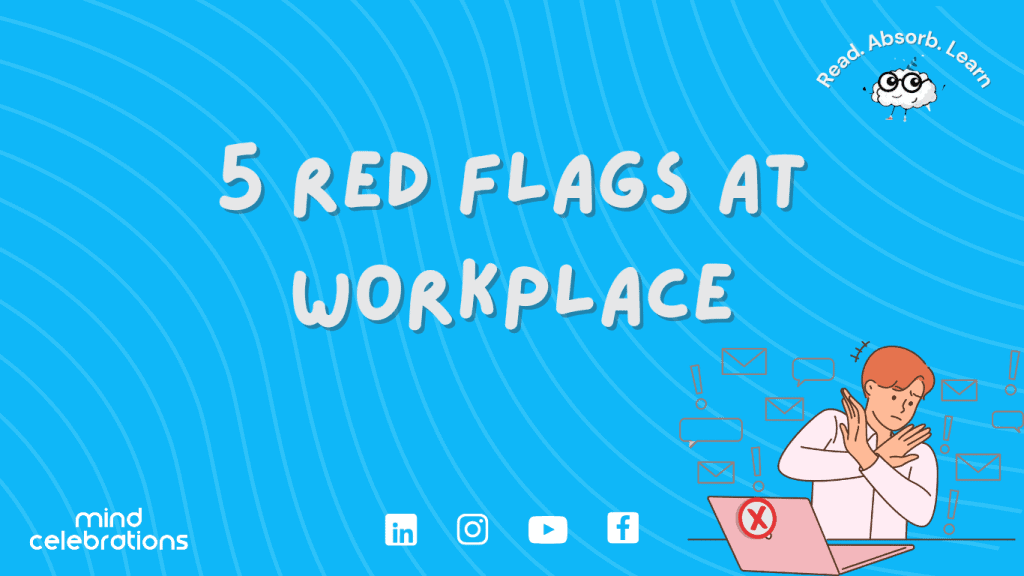 5 Red flags at Workplace