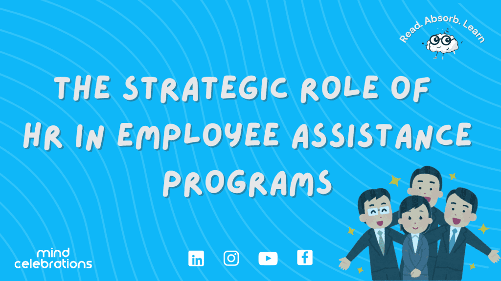 The Strategic Role of HR in Employee Assistance Programs
