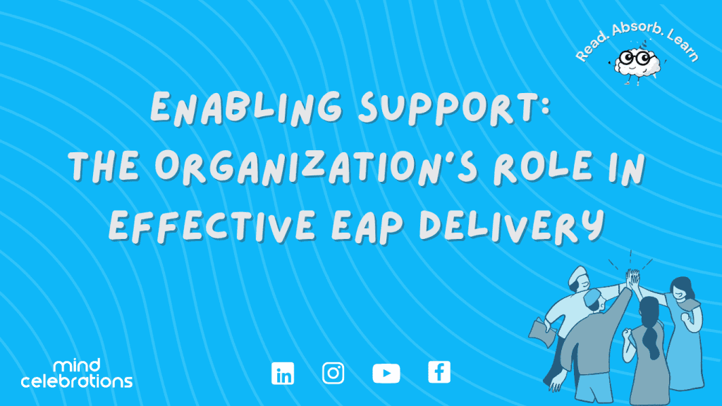 Enabling Support: The Organization’s Role in Effective EAP Delivery